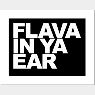 Flava In Ya Ear Posters and Art